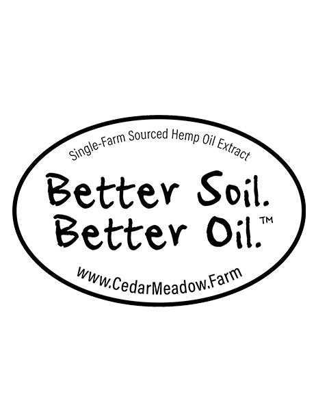 "Better Soil, Better Oil" Sticker-At the motto and mantra of Cedar Meadow Farm, we believe that starting a foundation of exceptional soil - nutrient-dense, not tilled, year-round roots in the ground -Cedar Meadow Farm